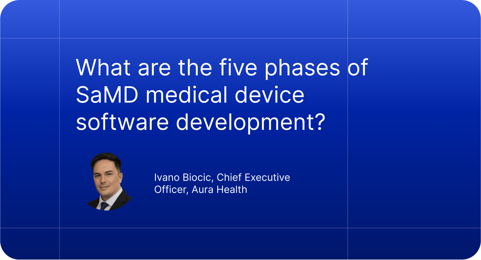 What are the five phases of SaMD medical device software development?
