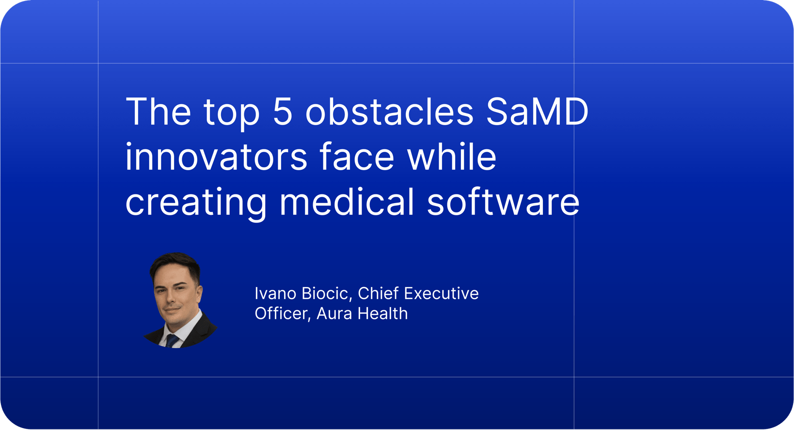 SaMD innovators face complicated regulatory environments, prioritizing patient safety in a software-driven world, and technological challenges.