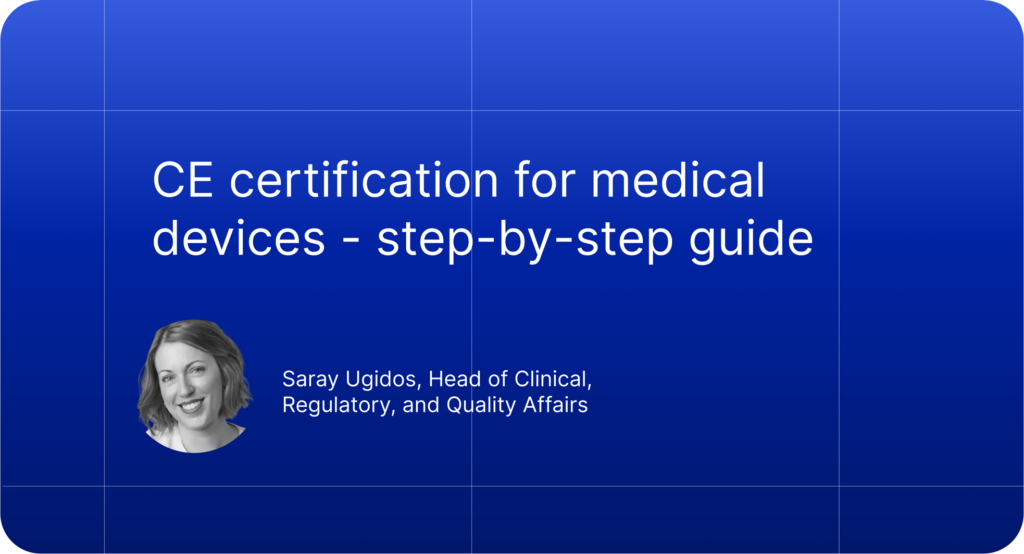 Saray Ugidos Seman, Head of QA, RA and Clinical Affairs highlights the CE certification expertise in the early stage of medical device development.