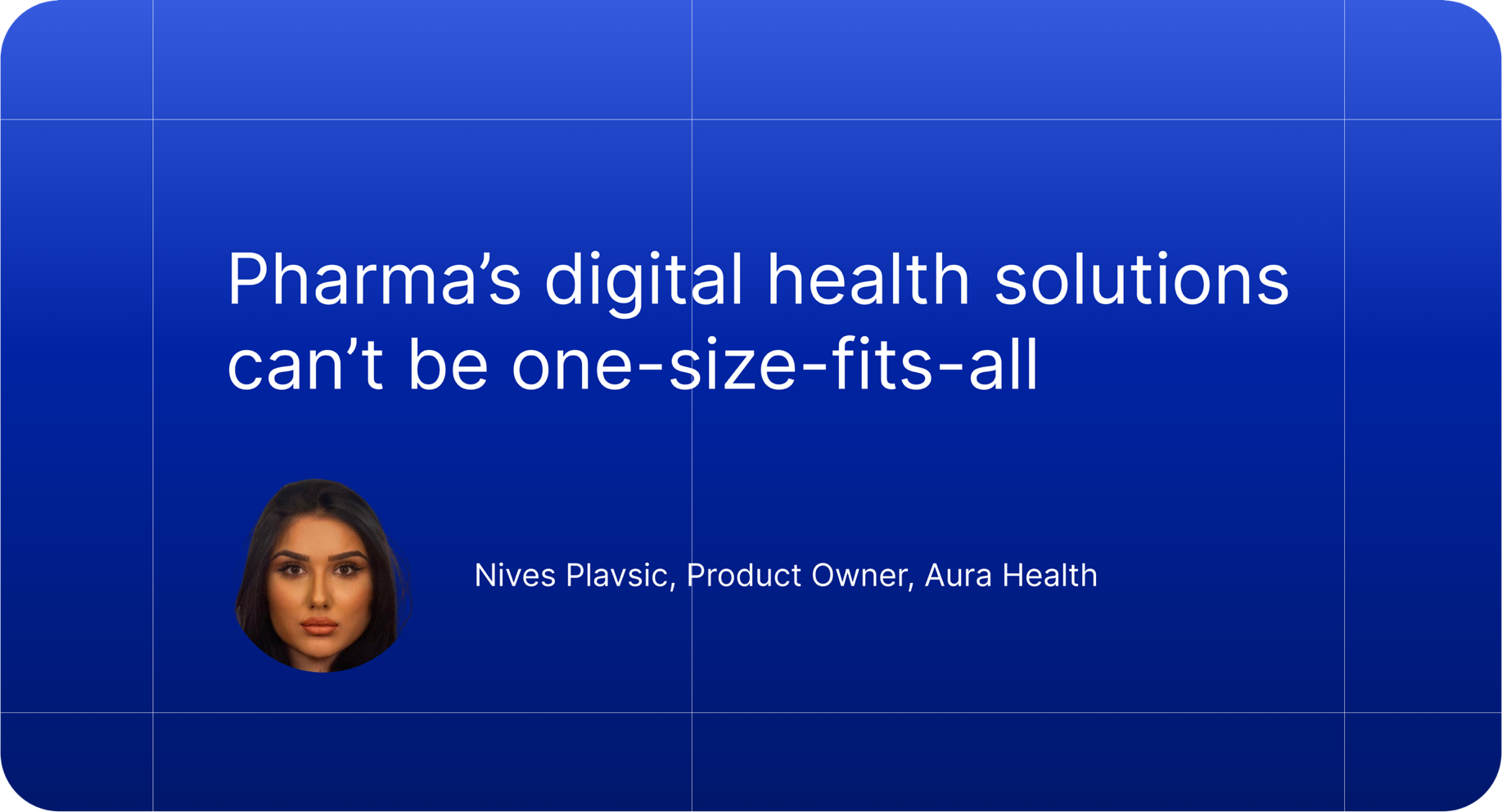 Pharma’s digital health solutions can’t be one-size-fits-all